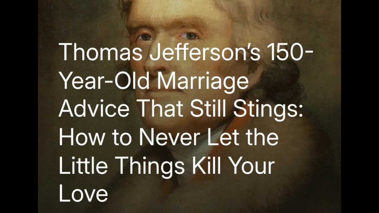 S02E02 - Thomas Jefferson’s 150 Year Old Marriage Advice That Still Stings (Podcast)