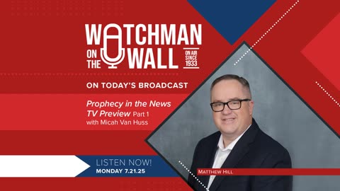 “Prophecy in the News TV Preview” Part 1 — Watchman on the Wall