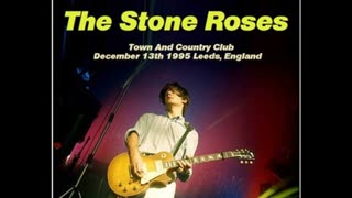 The Stone Roses - Live at Leeds Town and Country Club - 13/12/1995