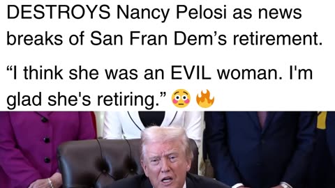 Trump Roasts Pelosi in Hilarious Fashion after She Announced Her Retirement