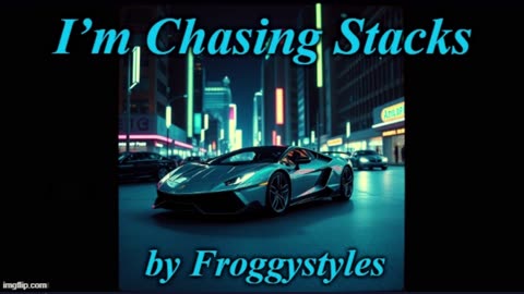 I’m Chasing Stacks - by Froggystyles
