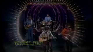 BREAD - BABY I M A WANT YOU