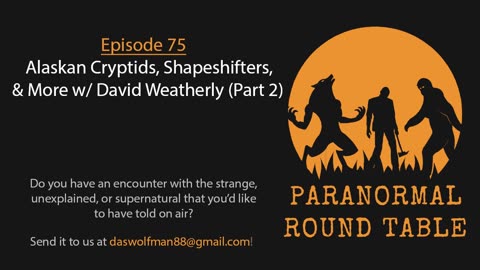 EP75 - Alaskan Cryptids, Shapeshifters, and More w/ David Weatherly (Part 2)