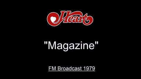 Heart - Magazine (Live in Boston, Massachusetts January 27, 1979) FM Broadcast