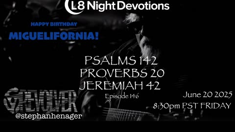L8NIGHTDEVOTIONS REVOLVER -PSALM 142- PROVERBS 20- JEREMIAH 42- READING WORSHIP PRAYERS