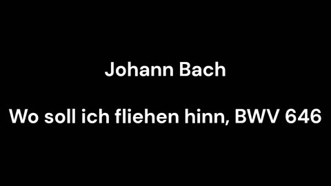Wo soll ich fliehen hinn, BWV 646