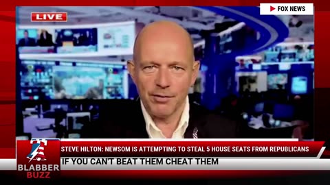 Steve Hilton: Newsom is Attempting To Steal 5 House Seats From Republicans