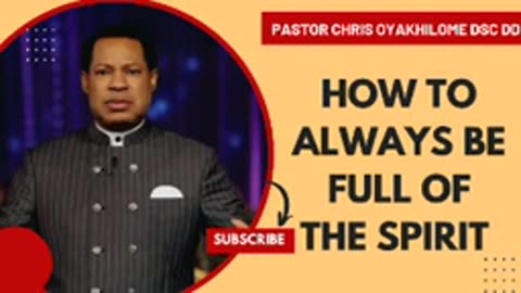 How to Always Be Full of the Spirit – Pastor Chris Oyakhilome