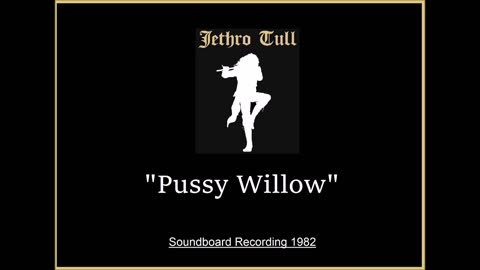 Jethro Tull - Pussy Willow (Live in Dortmund, Germany 1982) Soundboard