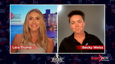 The Right View with Lara Trump & Becky Weiss - 8/14/25 