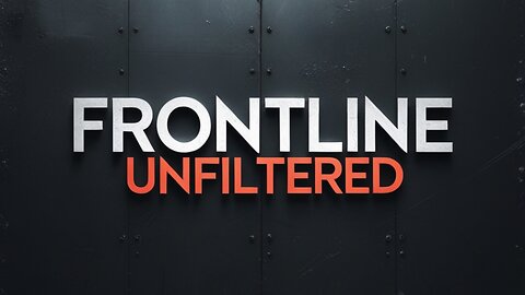 Frontline Unfiltered Intro