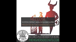 [Aug 21, 2019] Recluse | The Epstein Conspiracy, NXIVM, & The Blackmail Blueprint [TheHighersideChats]