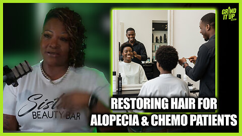 Hair Units & Confidence: Restoring Hair for Alopecia & Chemo Patients | Grind It Up Podcast