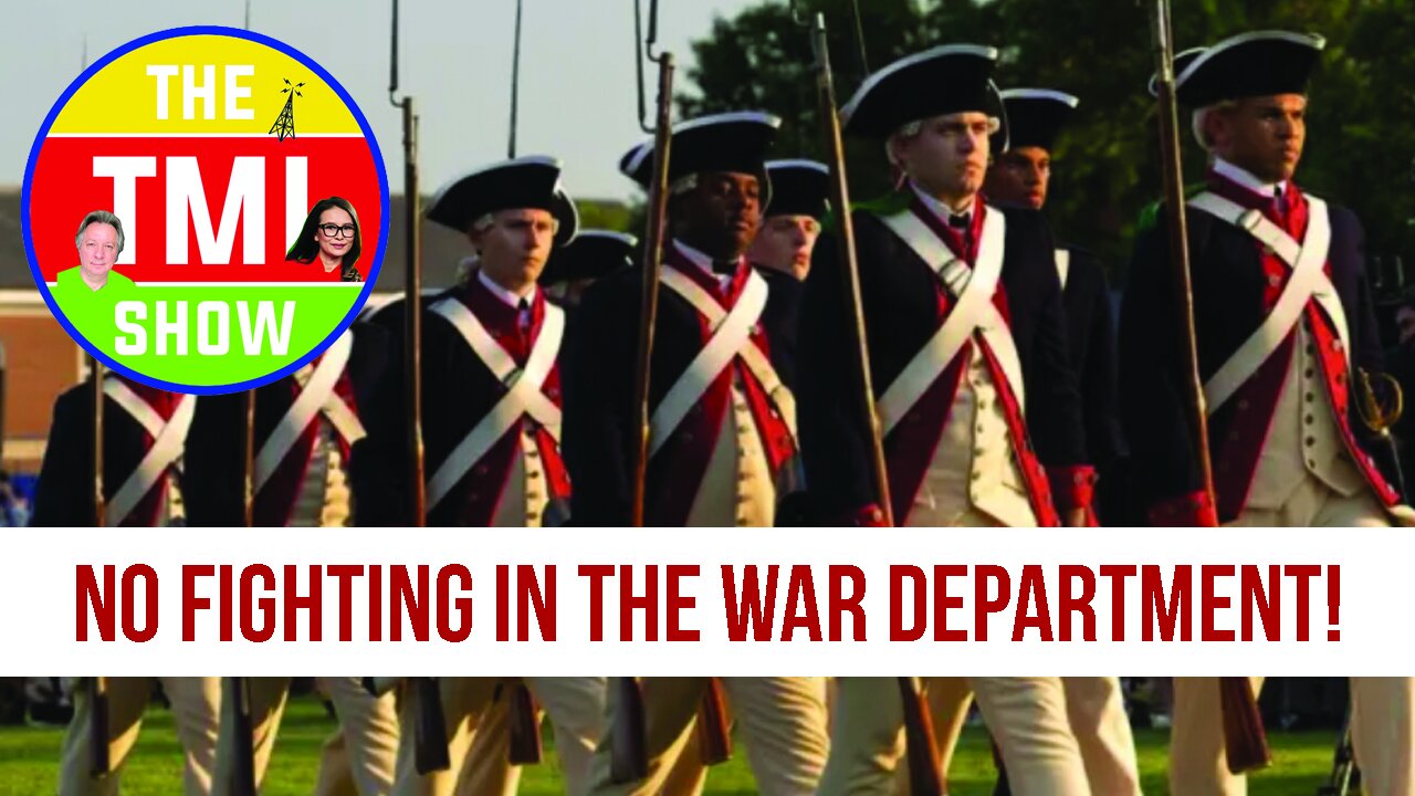 TMI Show Ep 216: “No Fighting Over the War Department!”