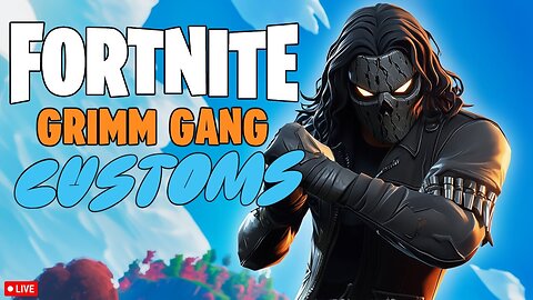 🔴LIVE • GRIMM HOLLYWOOD • FORTNITE CUSTOMS with THE GRIMM GANG •
