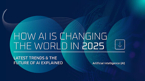 How AI is Changing the World in 2025 | Latest Trends & The Future of AI Explained