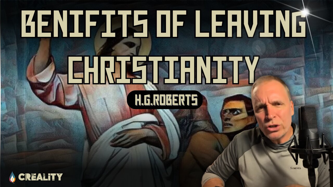 Benefits of leaving Christianity. by H.G.Roberts