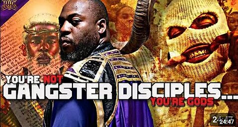 You Are Not A Gangster Disciples, You're Gods!!!