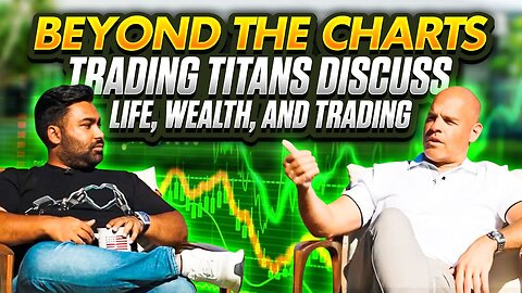 Trading Titans Talk Life, Wealth & Markets