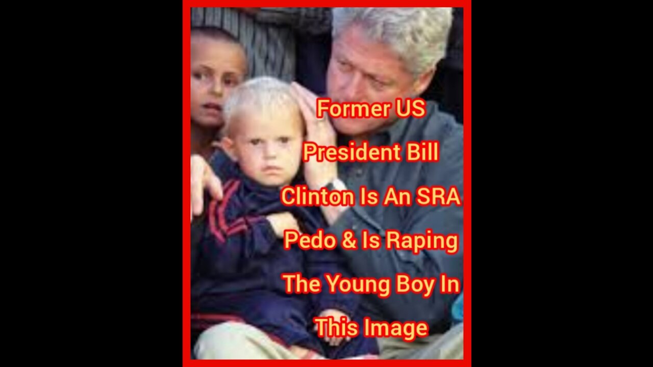 Former US President Bill Clinton Is An SRA Pedo & Is Raping The Young Boy In This Image