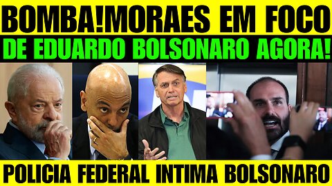 🔥🚨 BOMBA! EDUARDO BOLSONARO CONFRONTA MORAES! POLICIA FEDERAL INTIMA BOLSONARO!