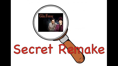 Secret Remake: His Girl Friday