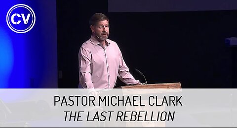 The Last Rebellion - Revelation 20:7-10 - Pastor Michael Clark