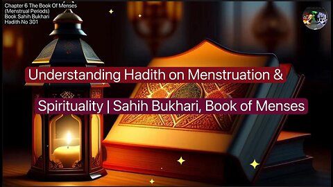 ❤️Understanding Hadith on Menstruation & Spirituality, #BookofMenses, #SahihBukhari, #Hadith301,❤️
