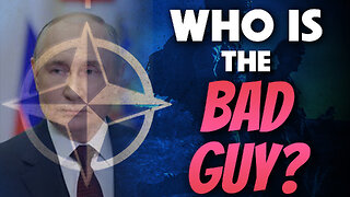 Who is the Bad Guy? Russia, Ukraine or US NATO? 05/29/2025