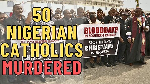 50 Nigerian Catholics Murdered - Update on Black Mass - Sign Language Mass