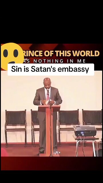 Sin is Satan's embassy and he has right to be there!