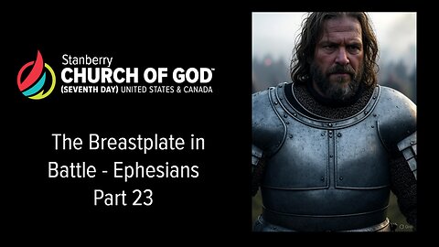 Ephesians Part 23 - The Breastplate in Battle