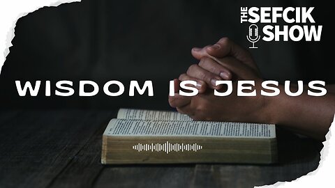 Wisdom is Jesus