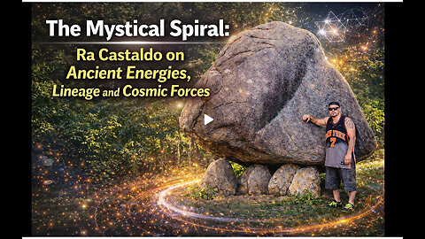 The Mystical Spiral: RA Castaldo on Ancient Energies, Lineage & Cosmic Forces!