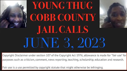 ALL OF YOUNG THUGS COBB COUNTY JAIL CALLS UNCENSORED EPISODE 49 : JUNE 3, 2023