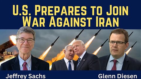 Jeffrey Sachs: US Prepares to Join War Against Iran
