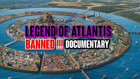 LEGEND OF ATLANTIS - BANNED DOCUMENTARY !!!