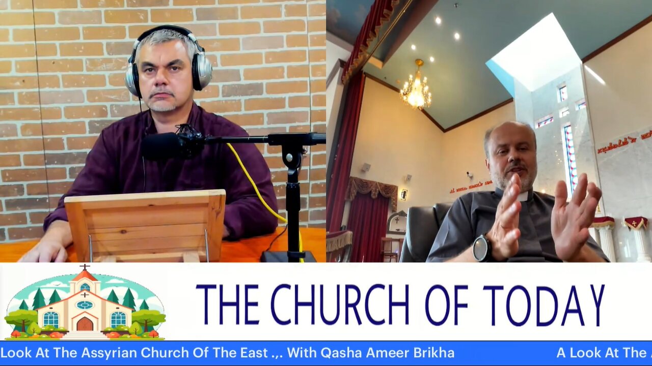 A Look At The Assyrian Church Of The East ... With Qasha Ameer Brikha