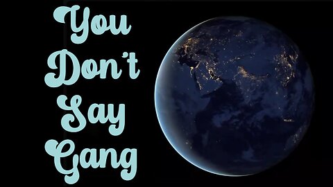You Don't Say Gang Mon July 27 2025
