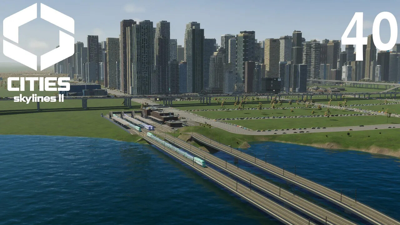 Let's Play Cities Skylines 2 A Fresh Start Episode 40