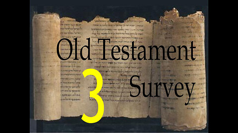 Old Testament Survey - 03: Unity of the Bible