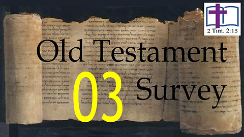 Old Testament Survey - 03: Unity of the Bible