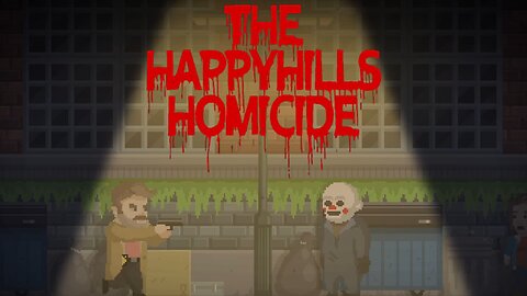 The Happy Hills Homicide [Full Game]