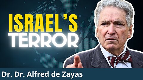 Israel's Terrorist Origin: What The Media Won't Tell You | Dr. Dr. Alfred de Zayas