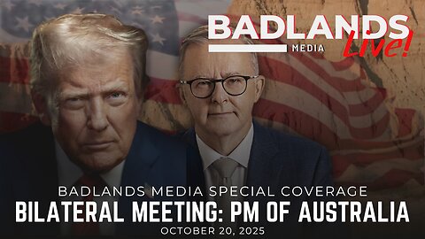 Badlands Media Special Coverage - Bilateral Meeting with PM of Australia