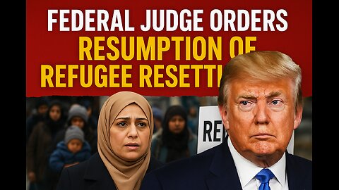 Judge Slams Trump-Era Refugee Ban – Orders Resettlement to Resume!