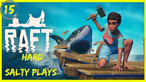 Raft Hard Mode : VAST Open World Water Survival : Episode 15