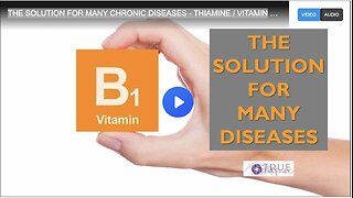 THE SOLUTION FOR MANY CHRONIC DISEASES - THIAMINE / VITAMIN B1 | True Pathfinder