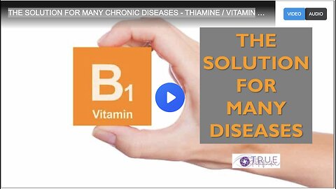 THE SOLUTION FOR MANY CHRONIC DISEASES - THIAMINE / VITAMIN B1 | True Pathfinder