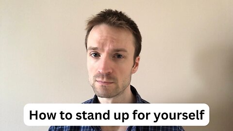 How to stand up for yourself